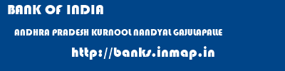 BANK OF INDIA  ANDHRA PRADESH KURNOOL NANDYAL GAJULAPALLE  banks information 